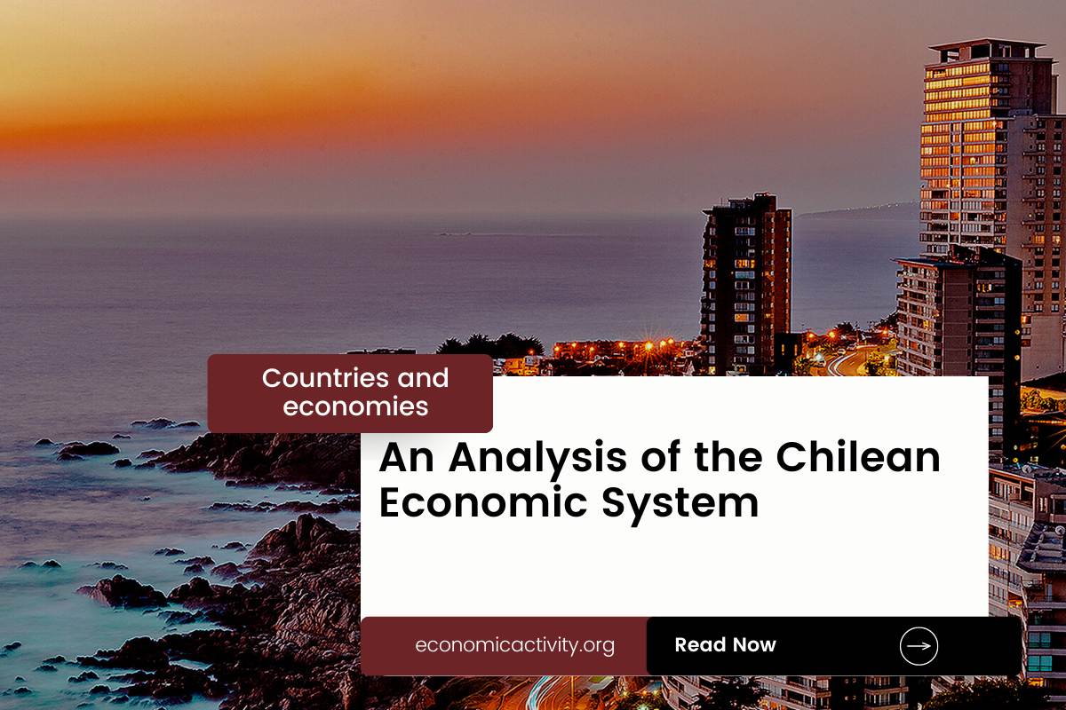 An Analysis of the Chilean Economic System