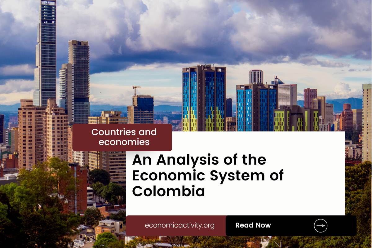 An Analysis of the Economic System of Colombia