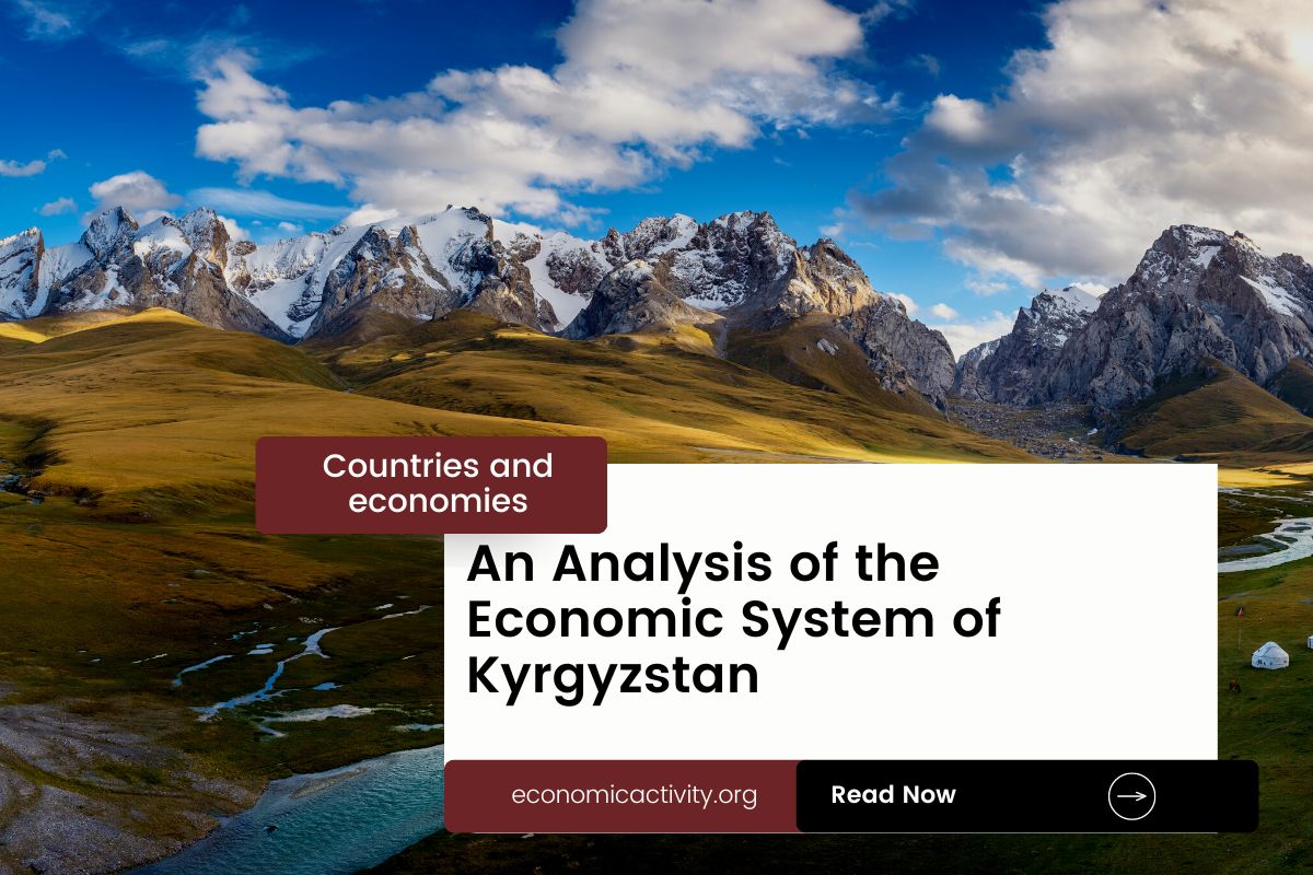 An Analysis of the Economic System of Kyrgyzstan