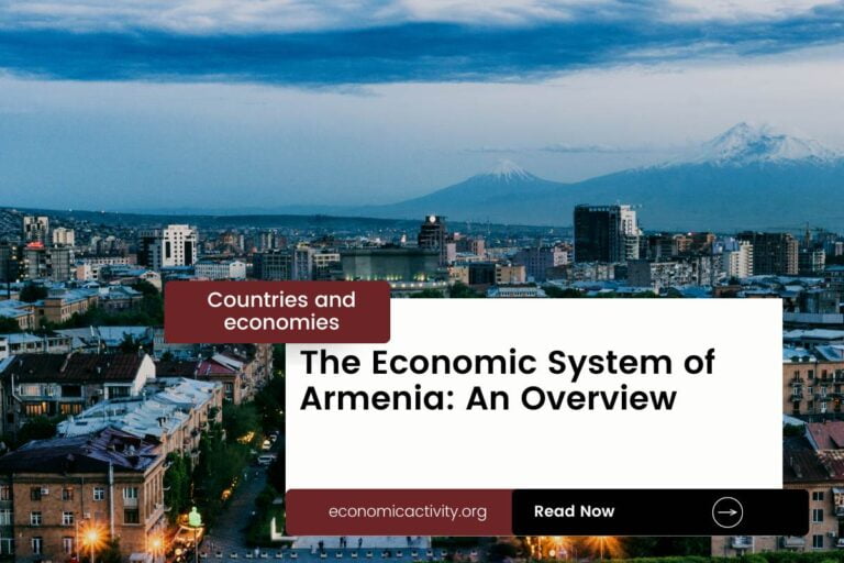The Economic System of Armenia_ An Overview