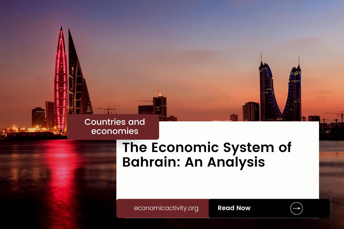 The Economic System of Bahrain: An Analysis