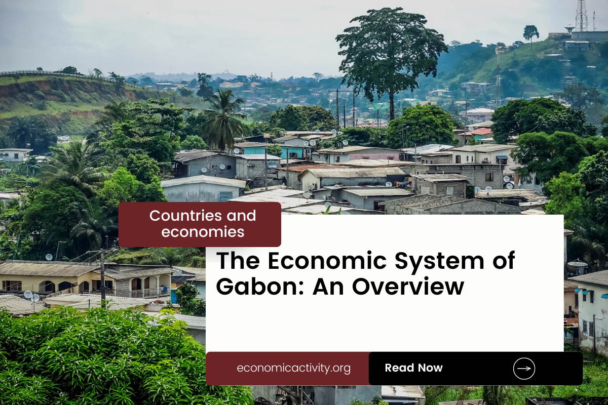 The Economic System of Gabon An Overview