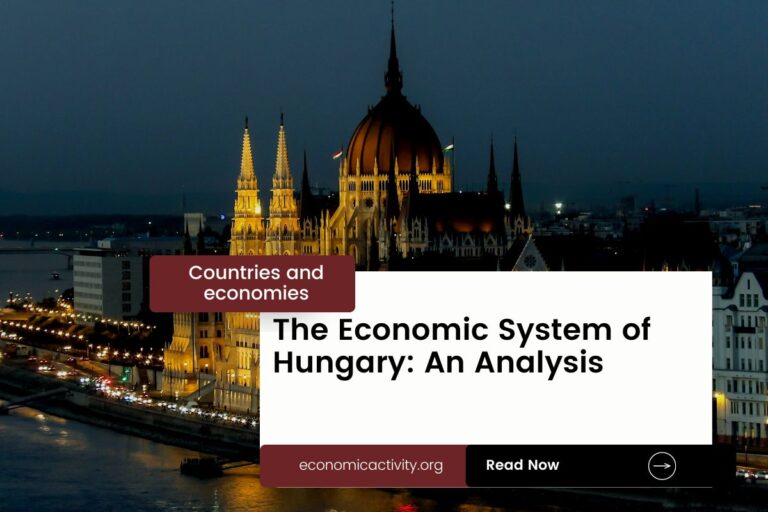 The Economic System of Hungary: An Analysis