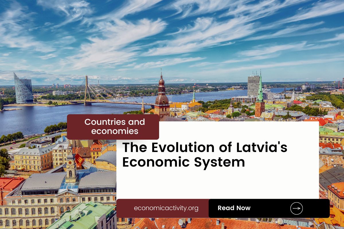 The Evolution of Latvias Economic System