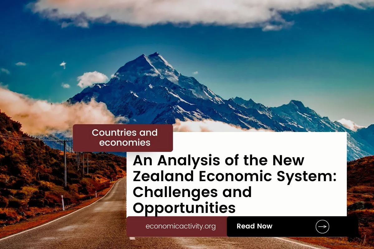 An Analysis of the New Zealand Economic System Challenges and Opportunities