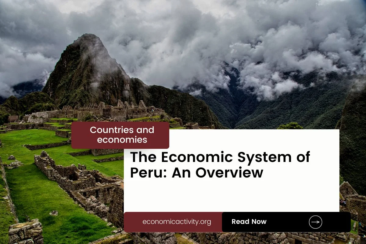 The Economic System of Peru An Overview