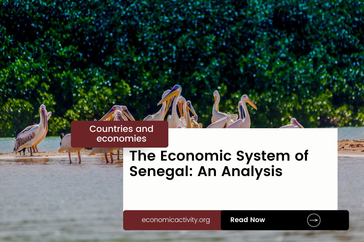 The Economic System of Senegal An Analysis
