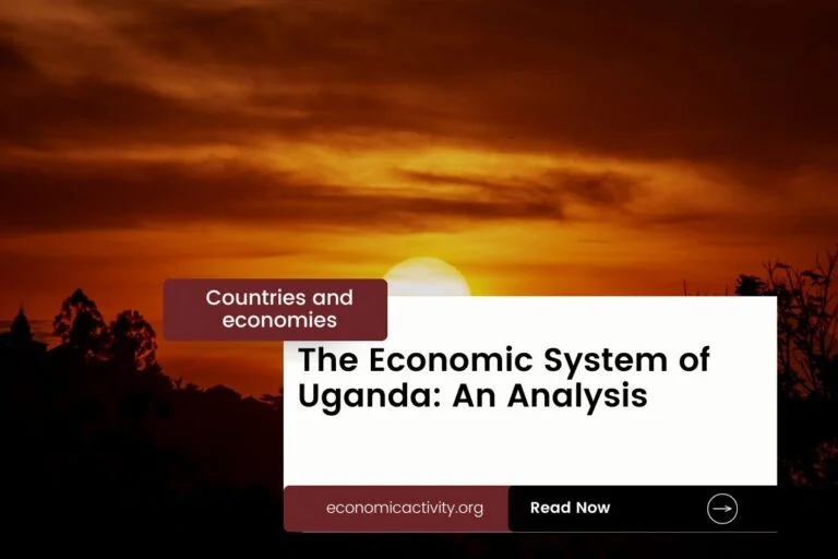 The Economic System of Uganda: An Analysis