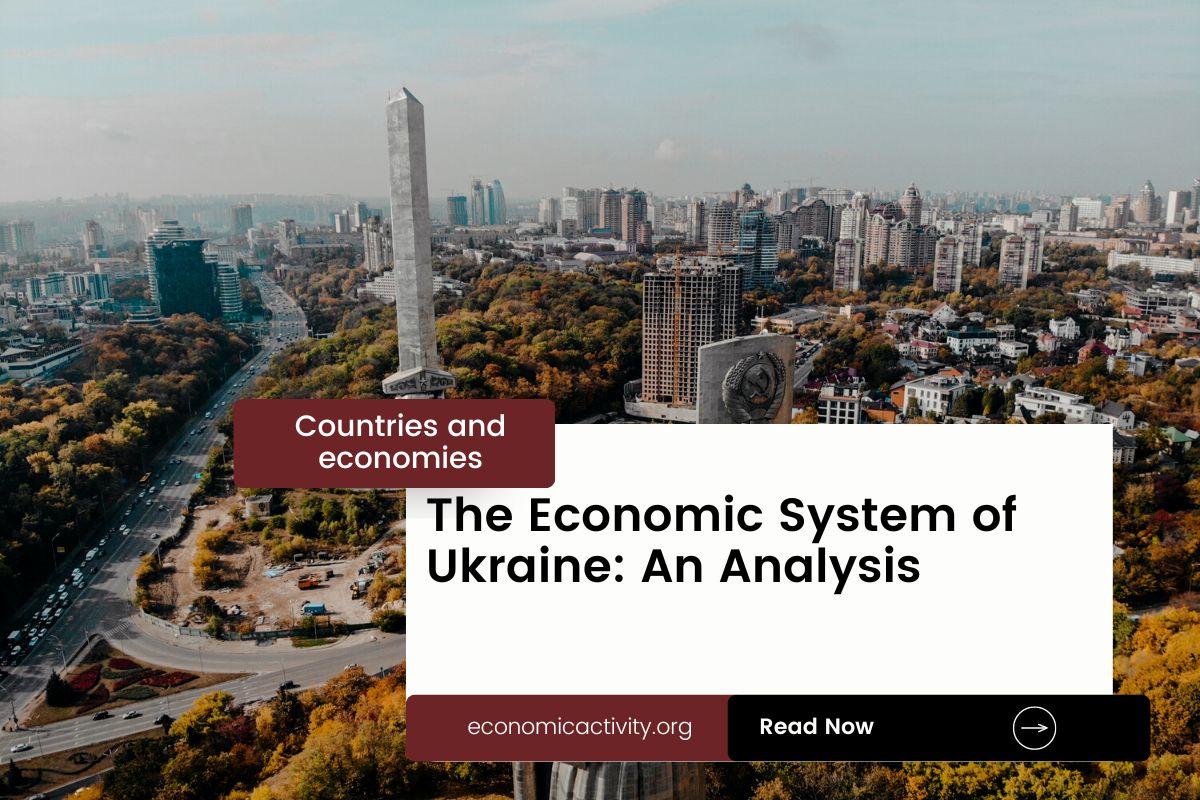 The Economic System of Ukraine An Analysis