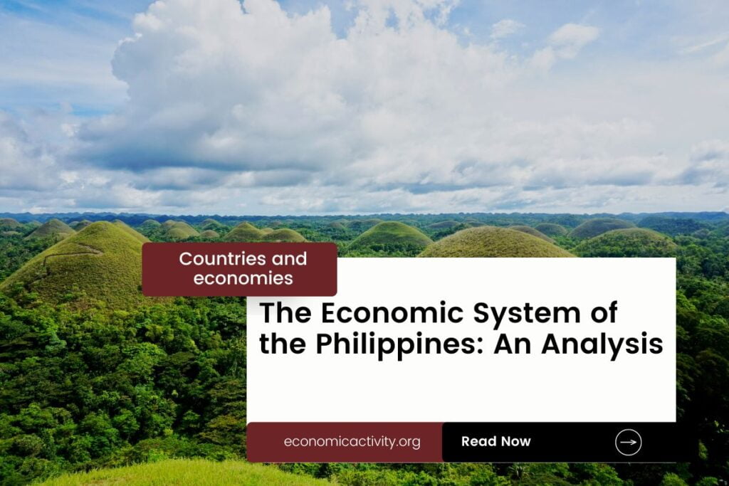 The Economic System of the Philippines An Analysis Economic Activity