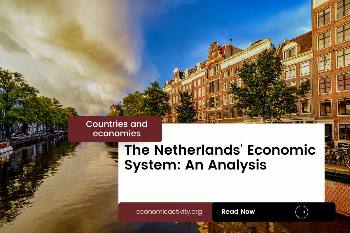 The Netherlands Economic System An Analysis