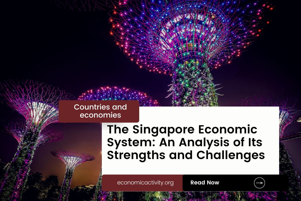 The Singapore Economic System An Analysis of Its Strengths and Challenges