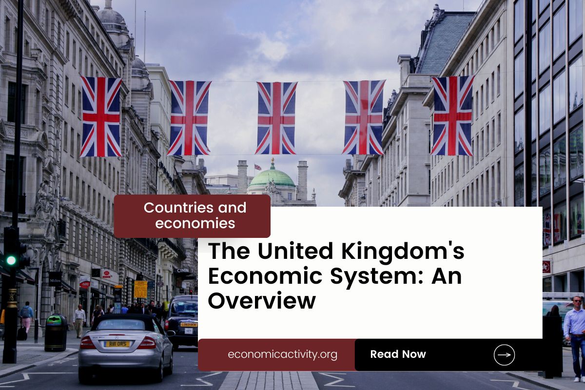 The United Kingdom’s Economic System: An Overview