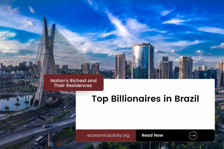 Top Billionaires in Brazil. Nation’s Richest and Their Residences