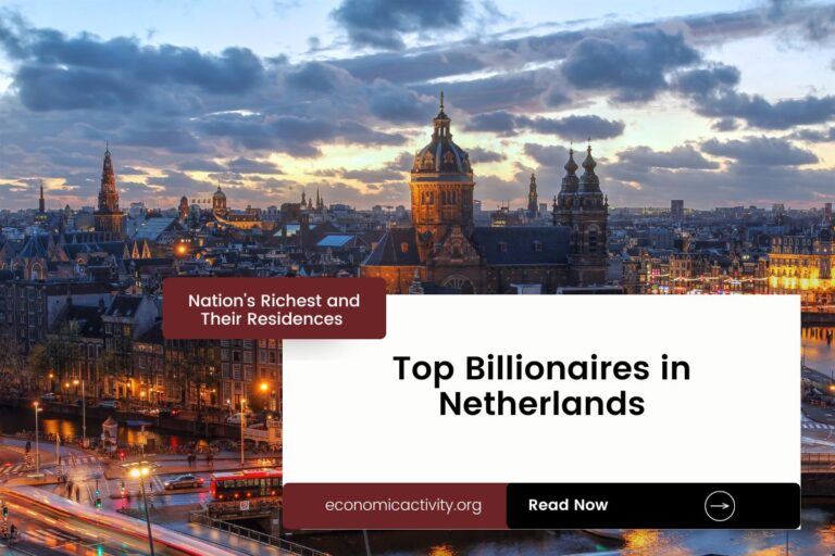 Top Billionaires in Netherlands. Nation’s Richest and Their Residences