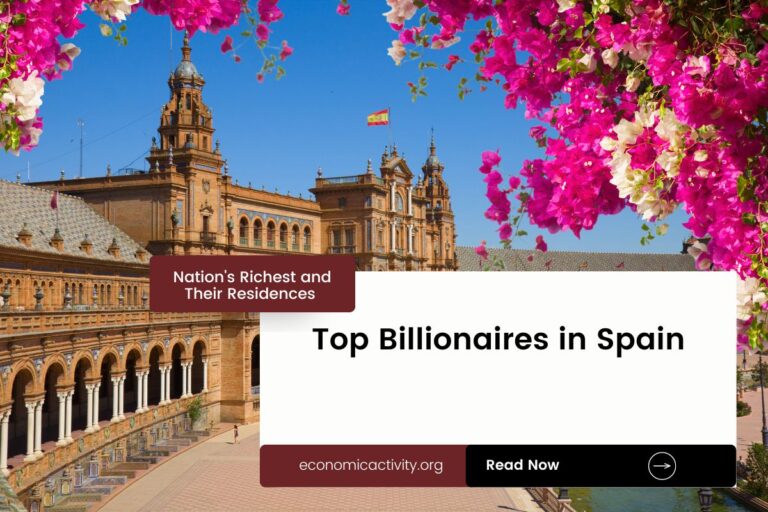 Top Billionaires in Spain. Nation’s Richest and Their Residences